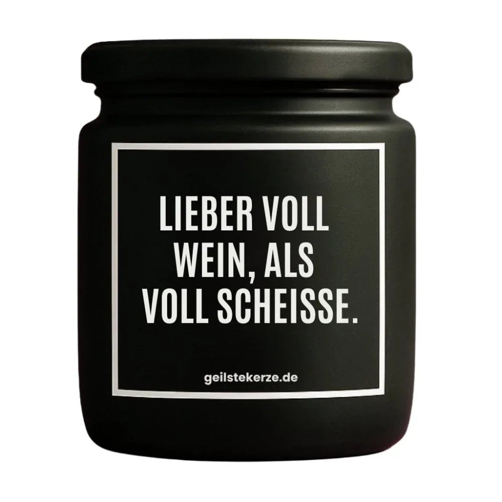 Vegane Bio-Kerze mit Spruch – LIEBER VOLL WEIN, ALS VOLL SCHEISSE.