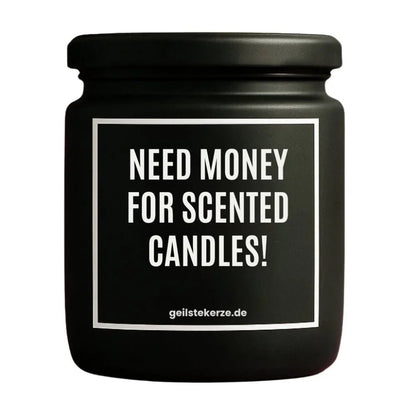 NEED MONEY FOR SCENTED CANDLES Duftkerze Detail – Sojawachs, handgemacht