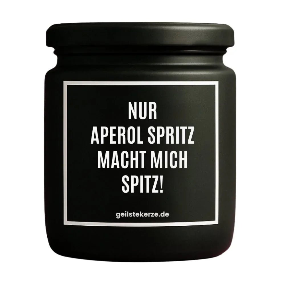 Vegane Bio-Kerze mit Spruch – NUR APEROL SPRITZ MACHT MICH SPITZ!