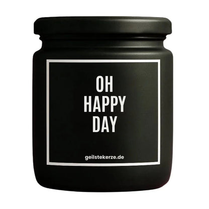 Duftkerze mit Spruch von geilstekerze ist der neue Geschenketrend. Diese witzige Kerze Vegane Bio-Kerze mit Spruch – OH HAPPY DAY brennt mega lange sagenhafte 80 Stunde, hochwertige ätherische Öle schaffen beste Duftverteilung. Mit 1400 lustigen Sprüchen perfekt zum Verschenken. Handgemacht in Deutschland von geilstekerze.shop -Die beste Duftkerze die du kaufen kannst.