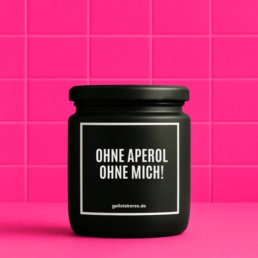 Vegane Bio-Kerze mit Spruch – OHNE APEROL OHNE MICH!
