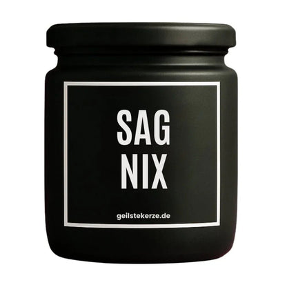 Duftkerze mit Spruch von geilstekerze ist der neue Geschenketrend. Diese witzige Kerze Vegane Bio-Kerze mit Spruch – SAG NIX brennt mega lange sagenhafte 80 Stunde, hochwertige ätherische Öle schaffen beste Duftverteilung. Mit 1400 lustigen Sprüchen perfekt zum Verschenken. Handgemacht in Deutschland von geilstekerze.shop -Die beste Duftkerze die du kaufen kannst.