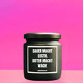 Vegane Bio-Kerze mit Spruch – SAUER MACHT LUSTIG. BITTER MACHT WACH