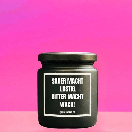 Vegane Bio-Kerze mit Spruch – SAUER MACHT LUSTIG. BITTER MACHT WACH