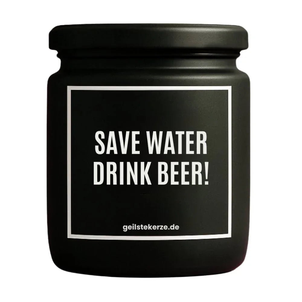 Vegane Bio-Kerze mit Spruch – SAVE WATER DRINK BEER!