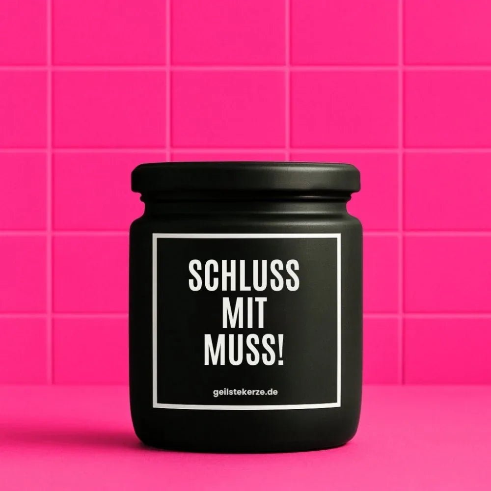 Vegane Bio-Kerze mit Spruch – SCHLUSS MIT MUSS!