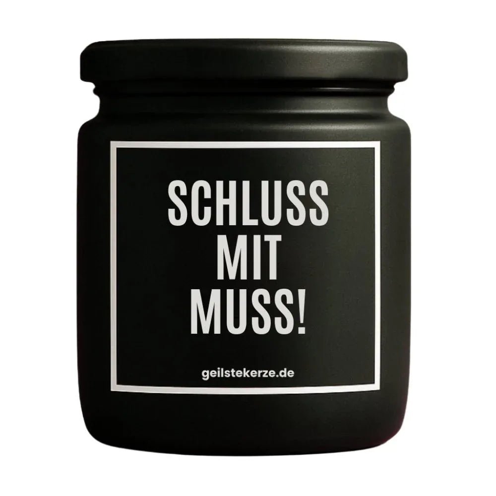 Vegane Bio-Kerze mit Spruch – SCHLUSS MIT MUSS!