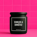 Vegane Bio-Kerze mit Spruch – SINNLOS & UNNÖTIG!