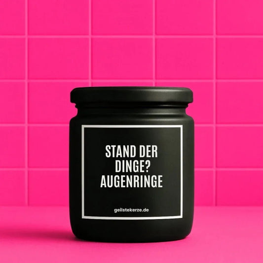 Vegane Bio-Kerze mit Spruch – STAND DER DINGE? AUGENRINGE