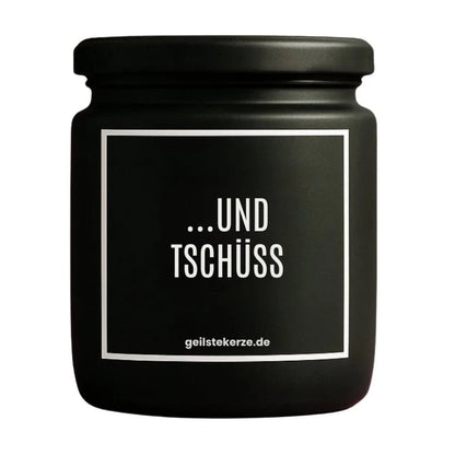 Duftkerze mit Spruch von geilstekerze ist der neue Geschenketrend. Diese witzige Kerze Vegane Bio-Kerze mit Spruch – UND TSCHÜSS brennt mega lange sagenhafte 80 Stunde, hochwertige ätherische Öle schaffen beste Duftverteilung. Mit 1400 lustigen Sprüchen perfekt zum Verschenken. Handgemacht in Deutschland von geilstekerze.shop -Die beste Duftkerze die du kaufen kannst.