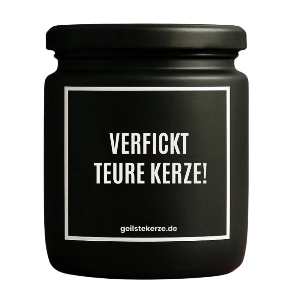 Vegane Bio-Kerze mit Spruch – VERFICKT TEURE KERZE!