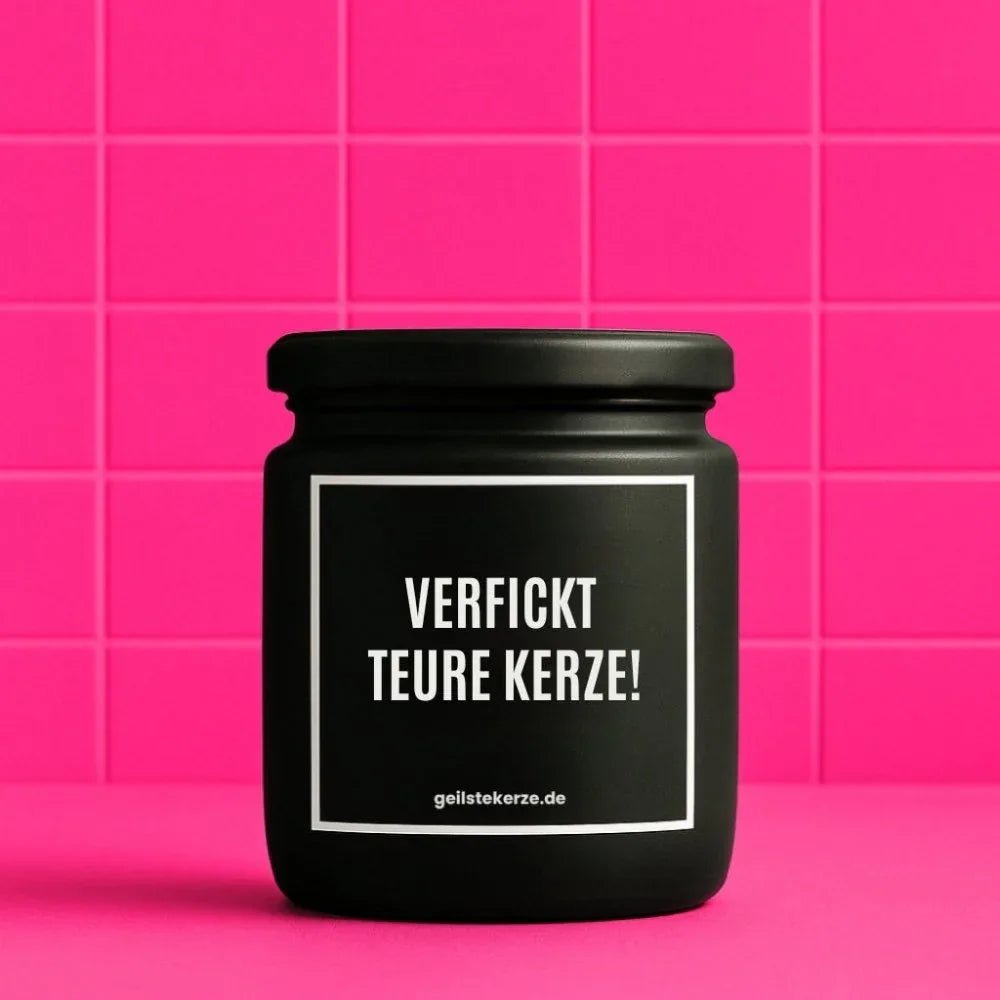 Vegane Bio-Kerze mit Spruch – VERFICKT TEURE KERZE!