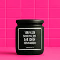 Vegane Bio-Kerze mit Spruch – VERFICKTE SCHEISSE IST DAS SCHÖN BESINNLICH!