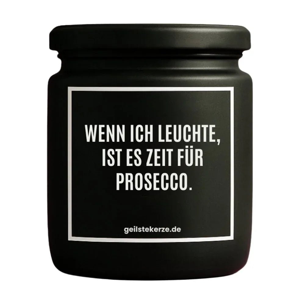 Vegane Bio-Kerze mit Spruch – WENN ICH LEUCHTE IST ES ZEIT FÜR PROSECCO.