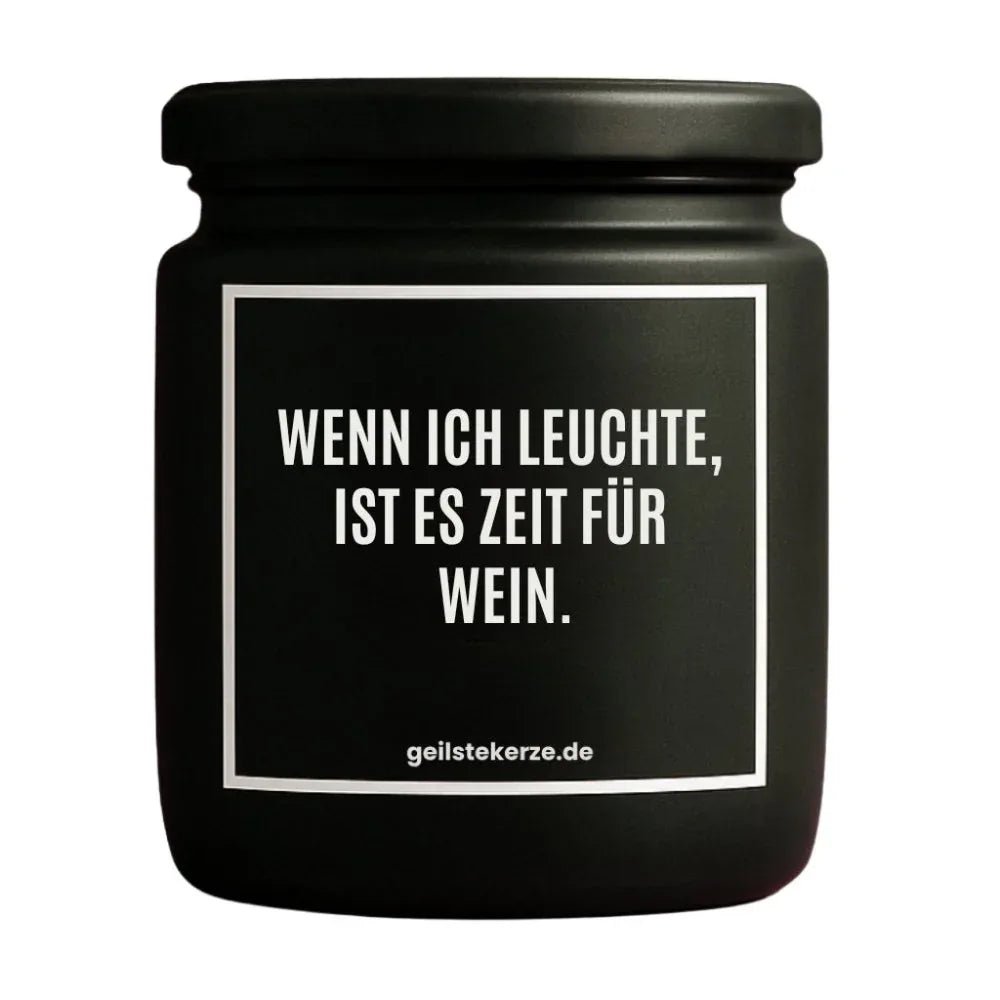 Vegane Bio-Kerze mit Spruch – WENN ICH LEUCHTE IST ES ZEIT FÜR WEIN.