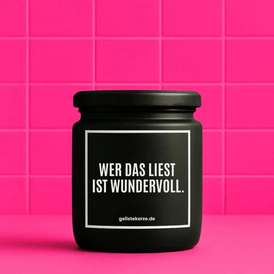 Vegane Bio-Kerze mit Spruch – WER DAS LIEST IST WUNDERVOLL.