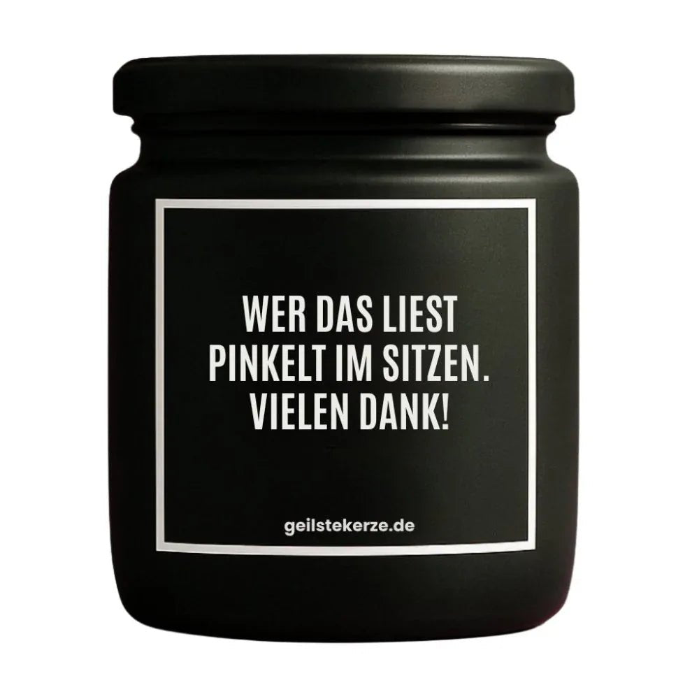 Vegane Bio-Kerze mit Spruch – WER DAS LIEST PINKELT IM SITZEN. VIELEN DANK!