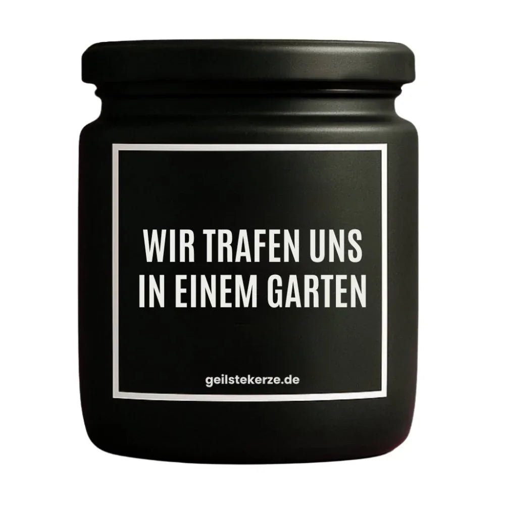 Vegane Bio-Kerze mit Spruch – WIR TRAFEN UNS IN EINEM GARTEN