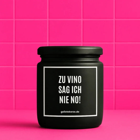 Vegane Bio-Kerze mit Spruch – ZU VINO SAG ICH NIE NO!